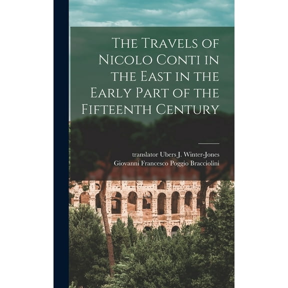 The Travels of Nicolo Conti in the East in the Early Part of the Fifteenth Century, (Hardcover)