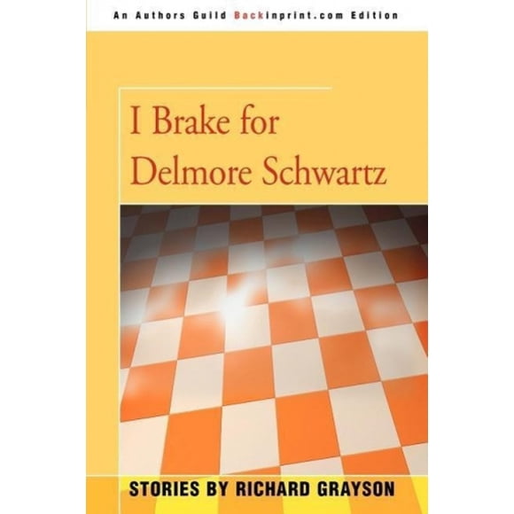 I Brake for Delmore Schwartz