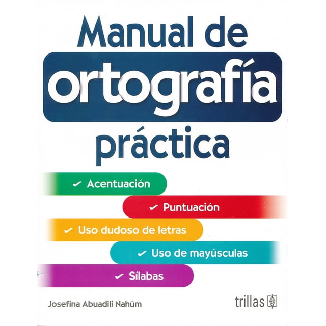 MANUAL DE ORTOGRAFIA PRACTICA EDITORIAL TRILLAS SA DE CV JOSEFINA ABUADILI NAHUM
