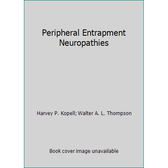 Pre-Owned Peripheral Entrapment Neuropathies (Hardcover) 0882752146 9780882752143