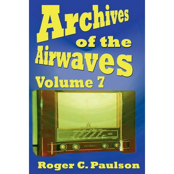 Archives of the Airwaves Vol. 7, (Paperback)