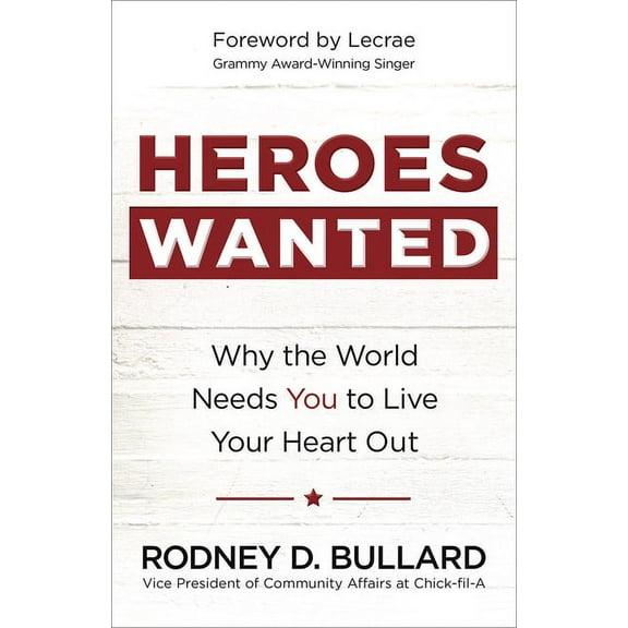 Heroes Wanted : Why the World Needs You to Live Your Heart Out (Paperback)