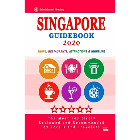 Singapore Guidebook 2020 : Shops, Restaurants, Entertainment and Nightlife in Singapore (City Guidebook 2020) (Paperback)