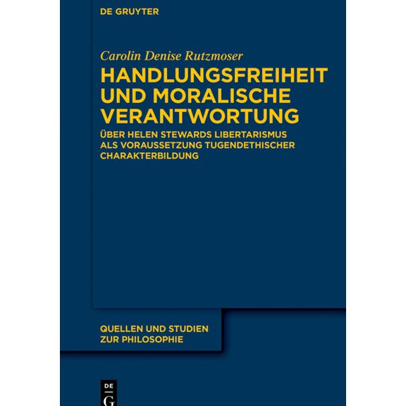 Quellen Und Studien Zur Philosophie Handlungsfreiheit und moralische Verantwortung, Book 152, (Paperback)
