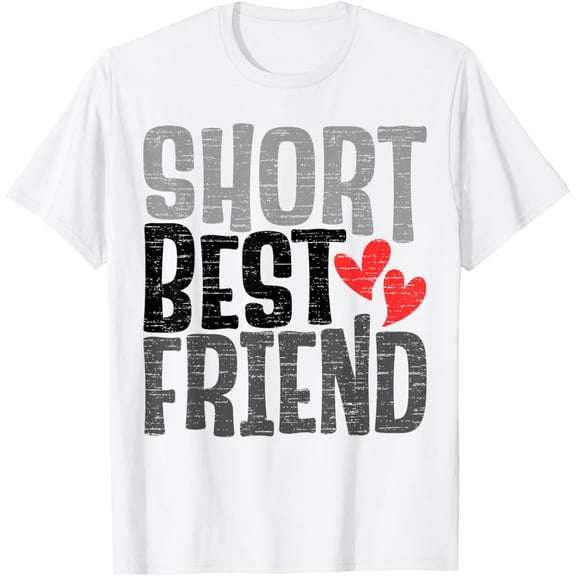 Funny Short Best Friend For Men Women, Friends Forever 1 T-Shirt