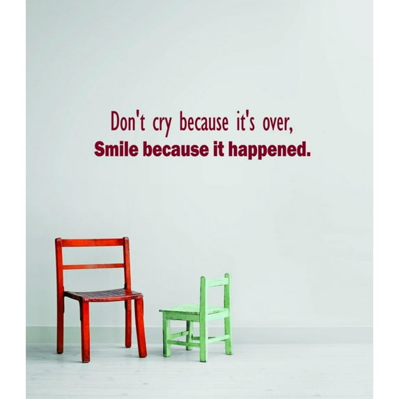 Custom Wall Decal Don't Cry Because Its Over , Smile BeCause It Happened Life Quote - Removable Vinyl Wall Home Sticker 4 X 16"