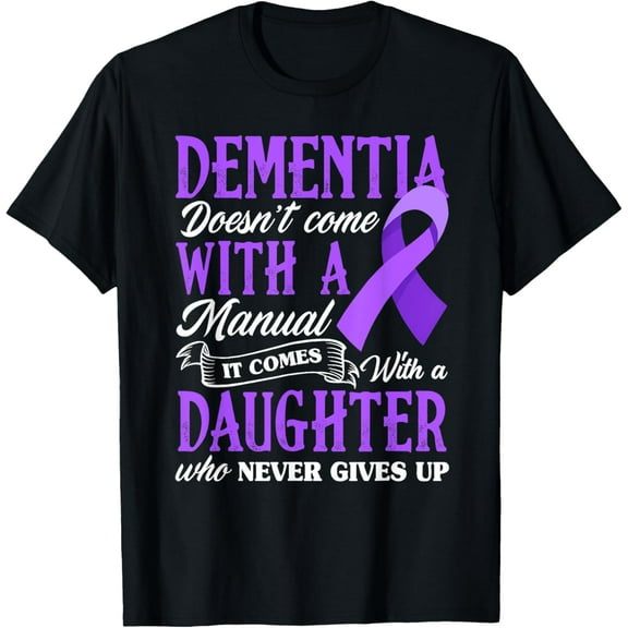 Dementia doesn't come with a manual it comes with a daughter T-ShirtMen and women, Black T-shirt, size: Extra large S-4XL