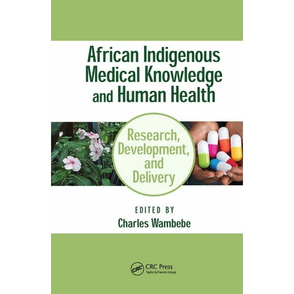 African Indigenous Medical Knowledge and Human Health, (Paperback)