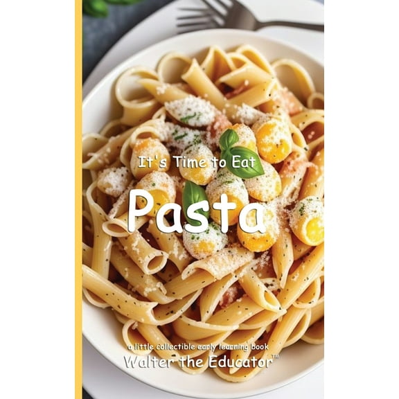 Time to Eat Book It's Time to Eat Pasta, (Paperback)