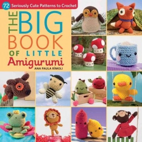 Le Grand Livre de Petit Amigurumi : 72 Motifs Sérieusement Mignons à Crochet