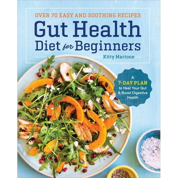 Gut Health Diet for Beginners: A 7-Day Plan to Heal Your Gut and Boost Digestive Health, (Paperback)