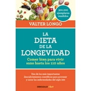 VALTER LONGO La dieta de la longevidad: Comer bien para vivir sano hasta los 110 aos / The Longevity Diet (Paperback)