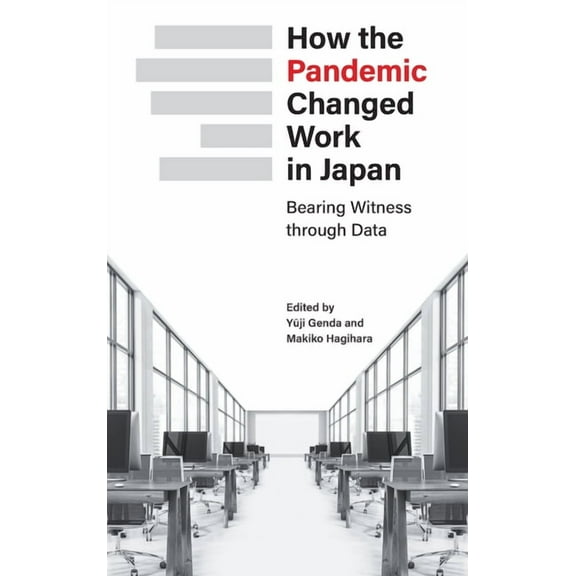 How the Pandemic Changed Work in Japan: Bearing Witness through Data (Hardcover)