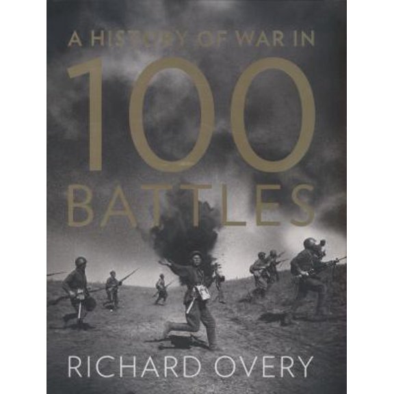Pre-Owned A History of War in 100 Battles (Hardcover) 0007452500 9780007452507
