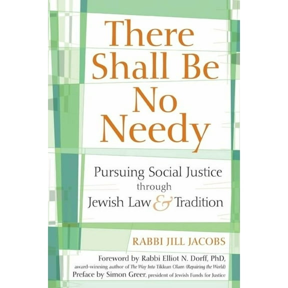 There Shall Be No Needy: Pursuing Social Justice Through Jewish Law & Tradition (Hardcover)