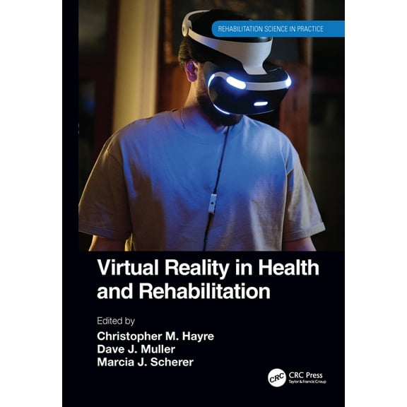 Rehabilitation Science in Practice Virtual Reality in Health and Rehabilitation, (Paperback)