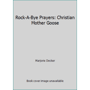 Rock-A-Bye Prayers: Christian Mother Goose [Hardcover - Used]