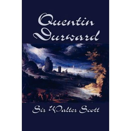 Quentin Durward by Sir Walter Scott, Fiction, Historical,