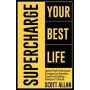 Bulletproof Mindset Mastery: Supercharge Your Best Life : Optimal Peak Performance Strategies for Relentless Growth and Building a Bulletproof Lifestyle (Series #7) (Paperback)