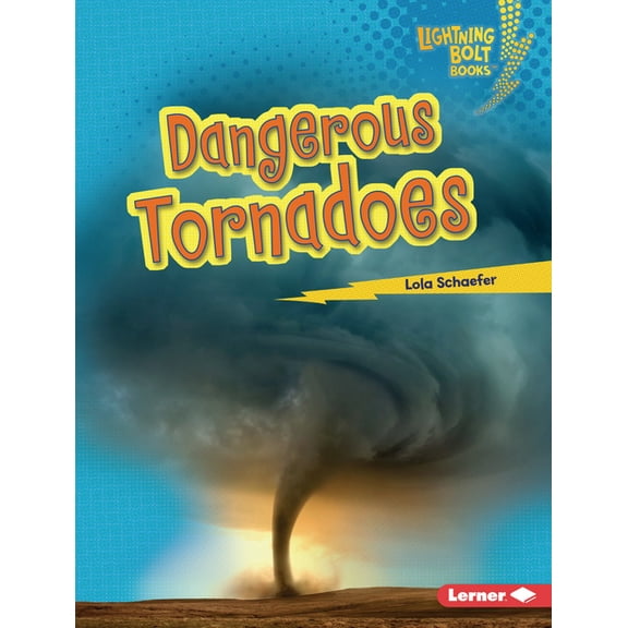 Lightning Bolt Books (R) -- Earth in Dan Dangerous Tornadoes, (Hardcover)