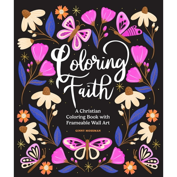 Coloring Faith: A Christian Coloring Book for Women Featuring Bible Verses and Inspirational Art (Paperback)