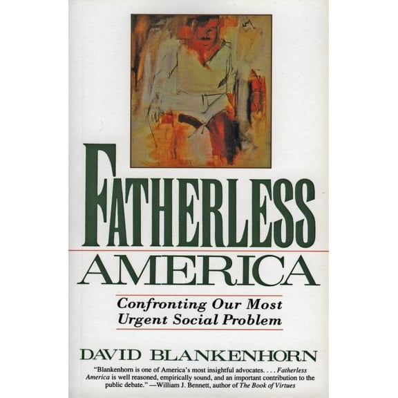 Fatherless America: Confronting Our Most Urgent Social Problem, (Paperback)