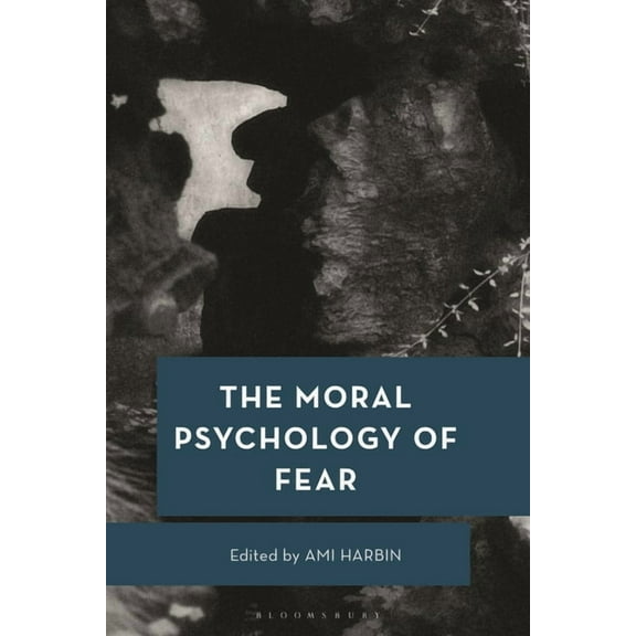 Moral Psychology of the Emotions The Moral Psychology of Fear, (Hardcover)