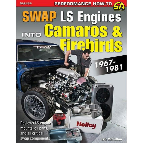 Swap LS Engines into Camaros & Firebirds: 1967-1981, (Paperback)