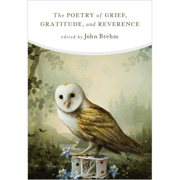 The Poetry of Grief, Gratitude, and Reverence, (Paperback)