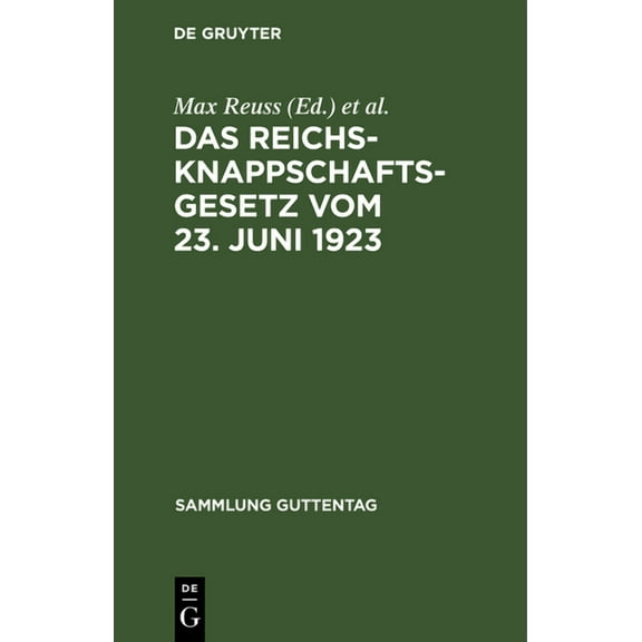 Sammlung Guttentag Das Reichsknappschaftsgesetz Vom 23. Juni 1923: Nebst EinfÃ¼hrungsgesetz, Book 155, (Hardcover)