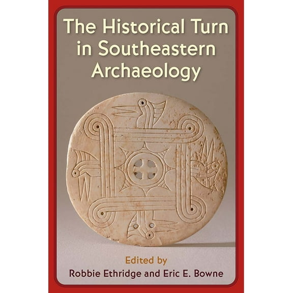 Florida Museum of Natural History: Riple The Historical Turn in Southeastern Archaeology, (Hardcover)