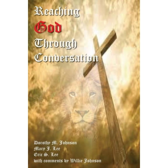Reaching God Through Conversation, (Paperback)