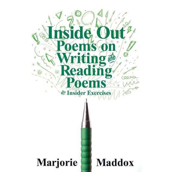 Inside Out: Poems on Writing and Reading Poems with Insider Exercises (Paperback)