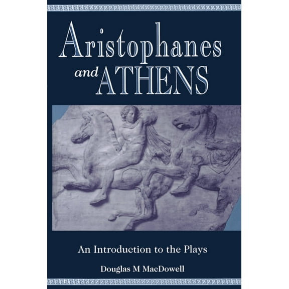 Aristophanes and Athens: An Introduction to the Plays, (Paperback)