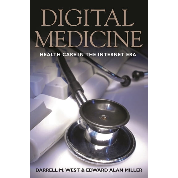 Digital Medicine: Health Care in the Internet Era, (Paperback)