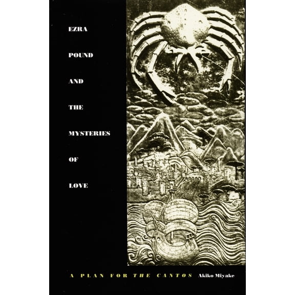 Ezra Pound and the Mysteries of Love: A Plan for the Cantos, (Hardcover)