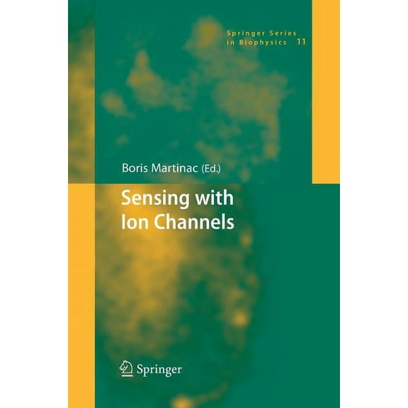 Springer Biophysics Sensing with Ion Channels, Book 11, (Paperback)