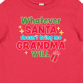 thumbnail image 4 of Inktastic Christmas Whatever Santa Doesn't Bring Me Grandma Will Boys or Girls Baby T-Shirt, 4 of 5