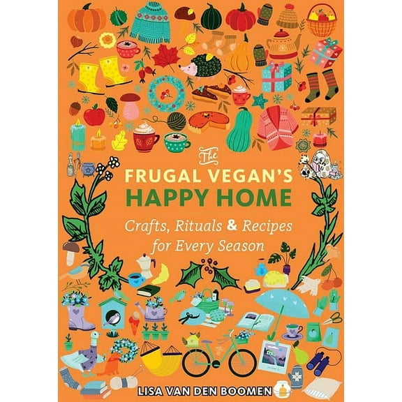 The Frugal Vegan's Happy Home: Crafts, Rituals, and Recipes for Every Season, (Paperback)