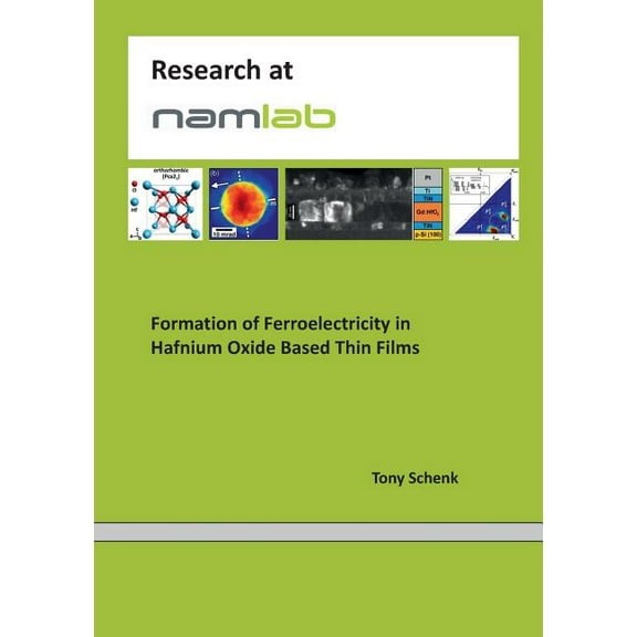Formation of Ferroelectricity in Hafnium Oxide Based Thin Films, (Paperback)
