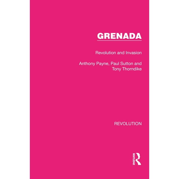 Routledge Library Editions: Revolution Grenada: Revolution and Invasion, (Hardcover)