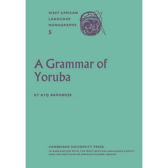 West African Language Monograph Series, A Grammar of Yoruba, Book 05, (Paperback)