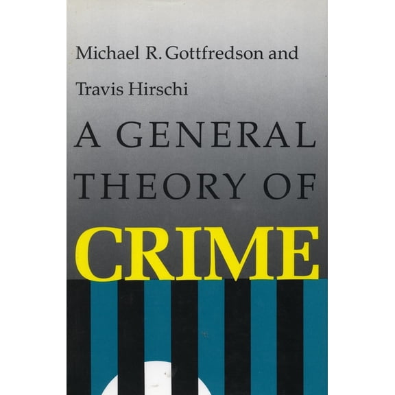 A General Theory of Crime, (Paperback)