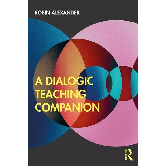 A Dialogic Teaching Companion, (Paperback)