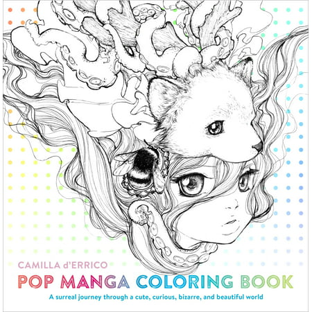 Pop Manga Coloring Book : A Surreal Journey Through a Cute, Curious, Bizarre, and Beautiful