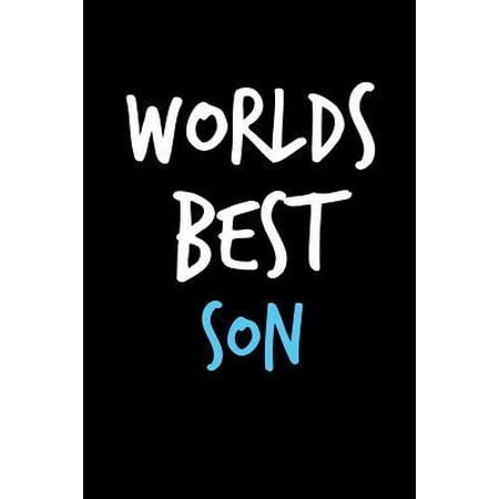 Worlds Best Son: Father's Day Book from Dad Mother Mom Mum In Law Stepdad - Funny Novelty Gag Birthday Xmas Journal to Write Thoughts I