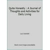 Pre-Owned Quite Honestly : A Journal of Thoughts and Activities for Daily Living (Hardcover) 0310517907 9780310517900