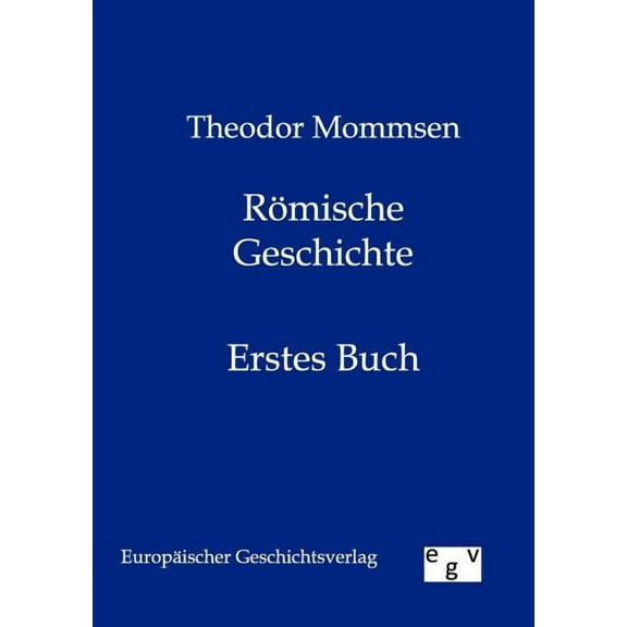 R?mische Geschichte. Erstes Buch