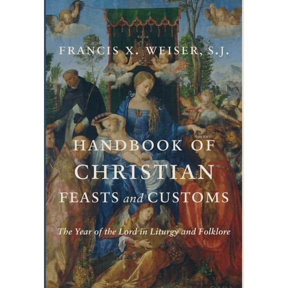 Handbook of Christian Feasts and Customs, (Hardcover)