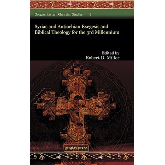 Pre-Owned Syriac and Antiochian Exegesis and Biblical Theology for the 3rd Millennium
